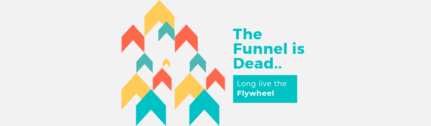 The Funnel is Dead.. Long live the Flywheel
